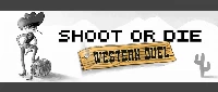 Shoot or die western duel