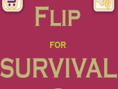 Flip for survival